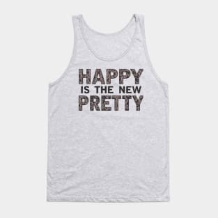 Happy is the new pretty Tank Top